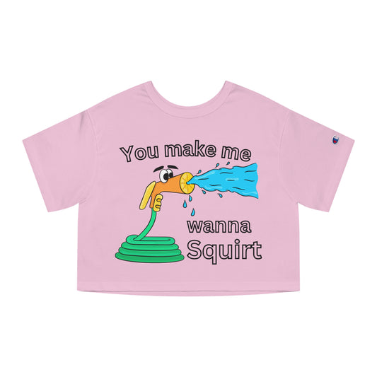 Juucie Women's You Make Me Wanna Squirt Cropped T-Shirt - Juucie